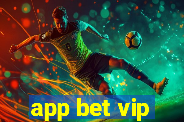 app bet vip